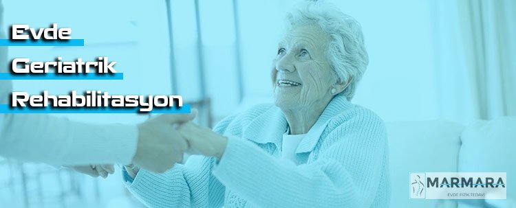 Geriatrik Rehabilitasyon Nedir?